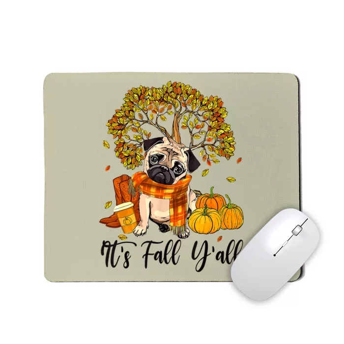 It's Fall Y'all Pug Dog Pumpkin Autumn Thanksgiving Mousepad