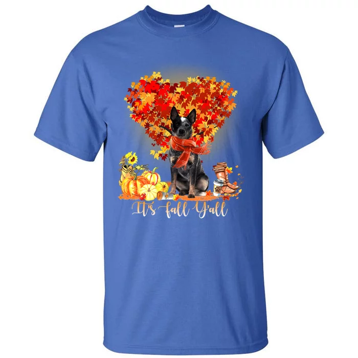 ItS Fall YAll Blue Heeler Dog Lovers Thanksgiving Gift Tall T-Shirt