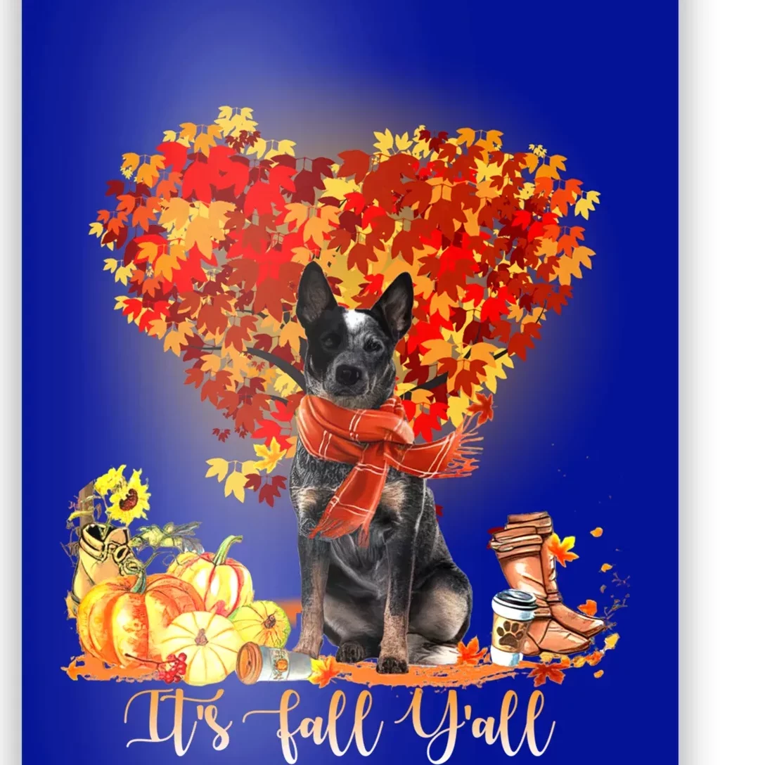 ItS Fall YAll Blue Heeler Dog Lovers Thanksgiving Gift Poster