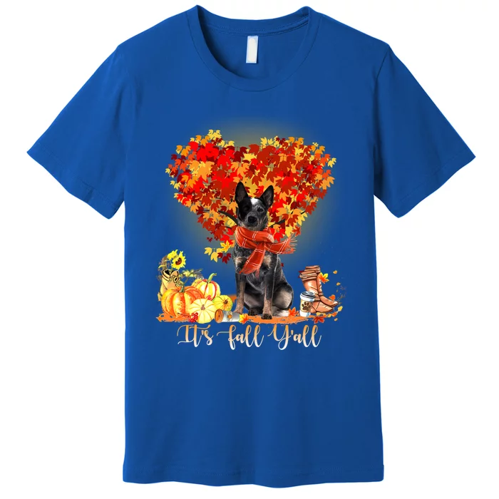 ItS Fall YAll Blue Heeler Dog Lovers Thanksgiving Gift Premium T-Shirt