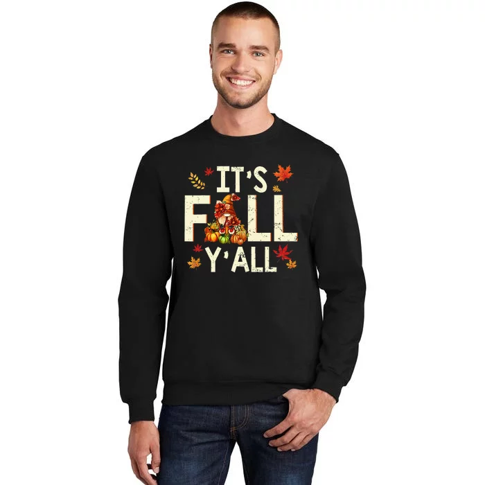 Its Fall Yall Gnome Pumpkin Halloween Thanksgiving Autumn Tall Sweatshirt