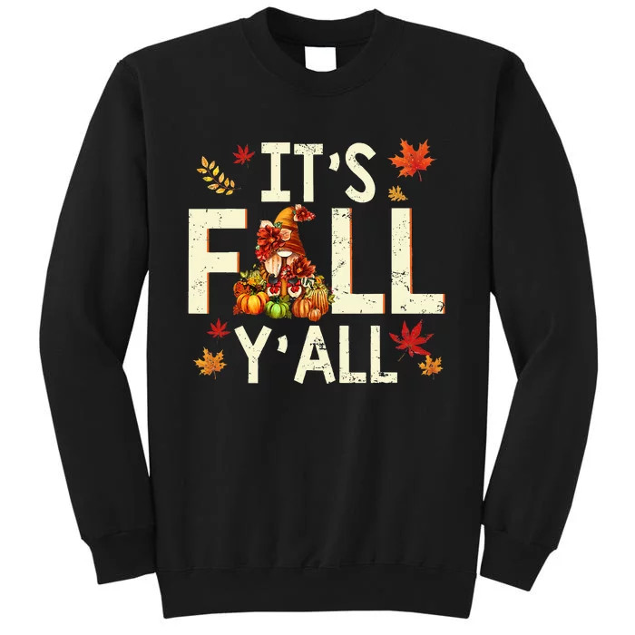 Its Fall Yall Gnome Pumpkin Halloween Thanksgiving Autumn Tall Sweatshirt