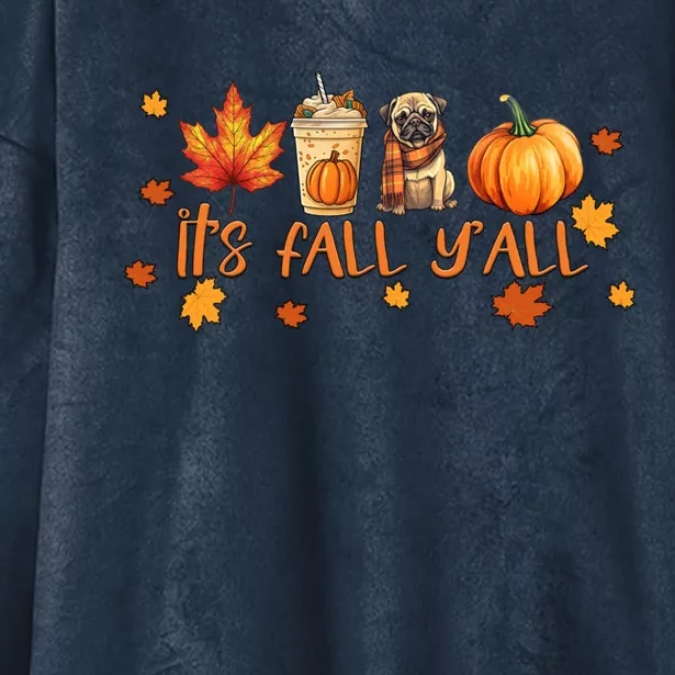 ItS Fall YAll Pumpkin Spice Latte Autumn Dog Pug Great Gift Hooded Wearable Blanket