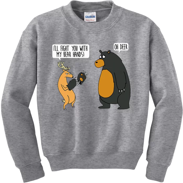 I Fight You With My Bear Hands Oh Deer Kids Sweatshirt