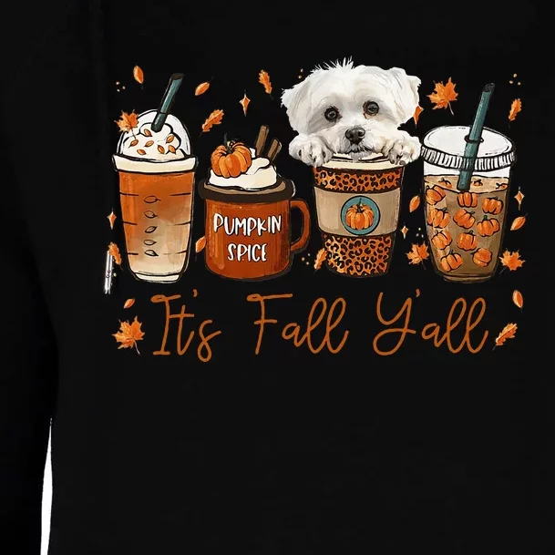 Its Fall Y’All Maltese Dog Coffee Pumpkin Spice Latte Autumn Womens Funnel Neck Pullover Hood