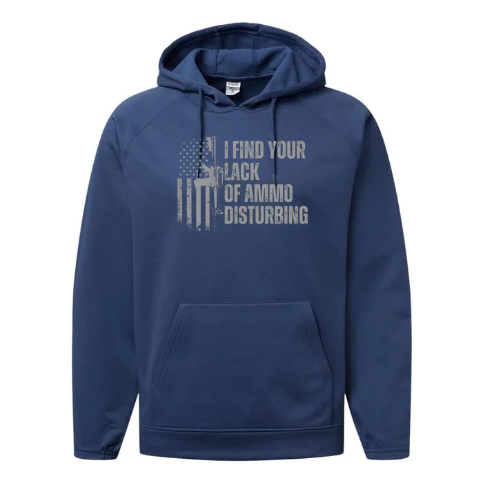 I Find Your Lack Of Ammo Disturbing Performance Fleece Hoodie