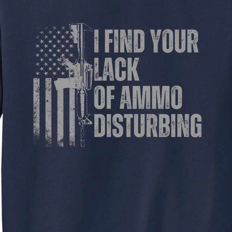 I Find Your Lack Of Ammo Disturbing Sweatshirt