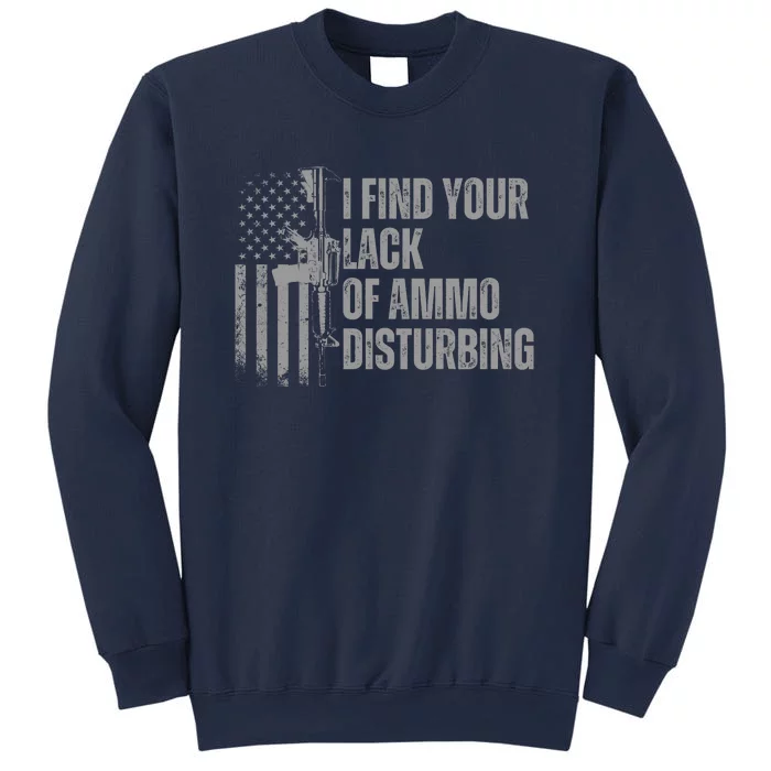 I Find Your Lack Of Ammo Disturbing Sweatshirt