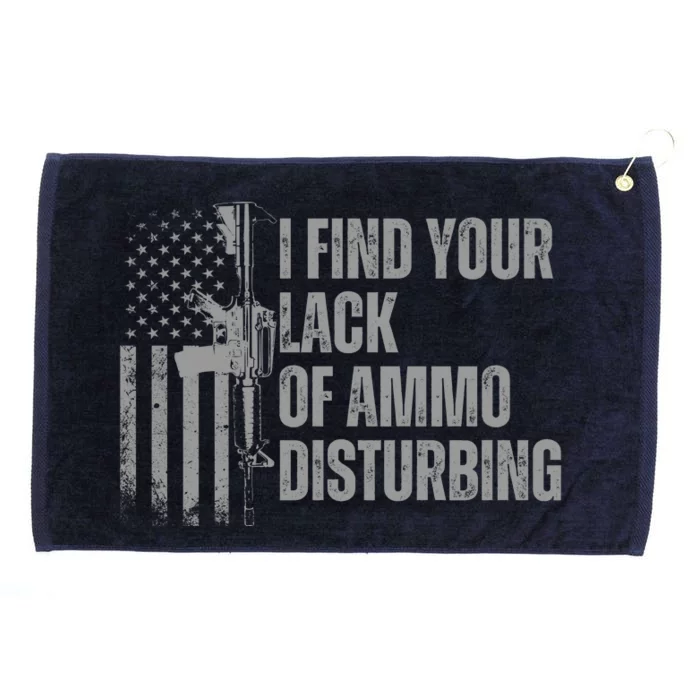 I Find Your Lack Of Ammo Disturbing Grommeted Golf Towel