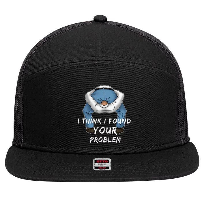 I Found Your Problem Offensive Dirty Quote Joke Men Women 7 Panel Mesh Trucker Snapback Hat