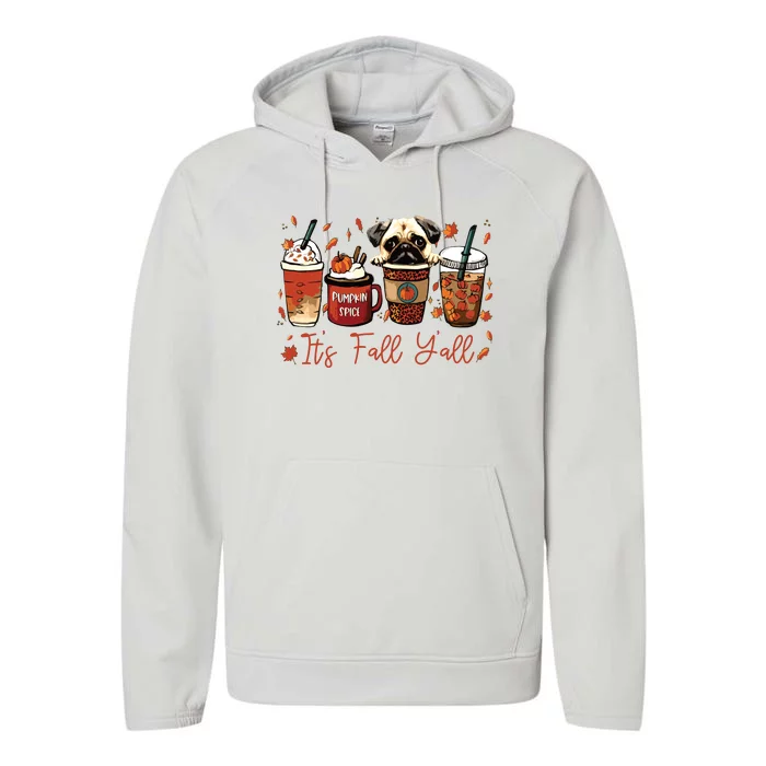 It’S Fall Y’All Pug Dog Coffee Pumpkin Spice Latte Autumn Performance Fleece Hoodie