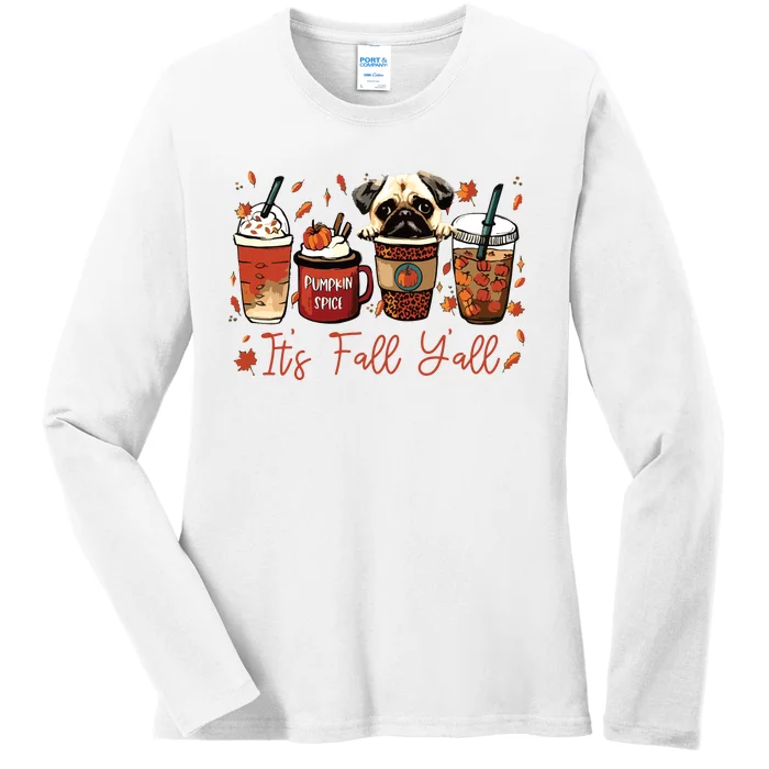 It’S Fall Y’All Pug Dog Coffee Pumpkin Spice Latte Autumn Ladies Long Sleeve Shirt