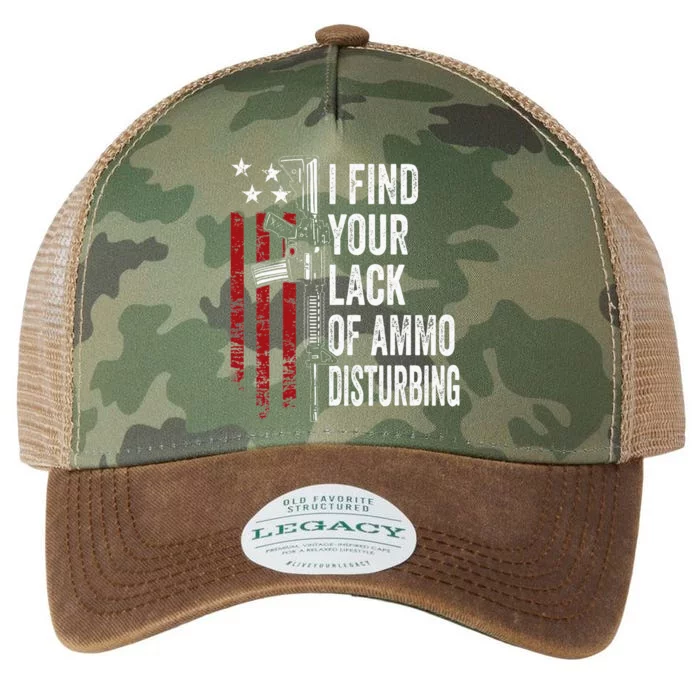 I Find Your Lack Of Ammo Disturbing Funny Gun Owner Joke Legacy Tie Dye Trucker Hat