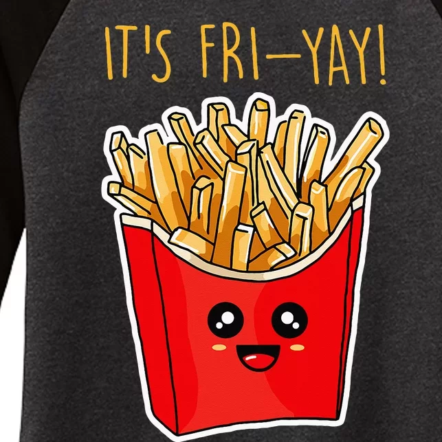 Its Fri Yay Funny Friday Party French Fries Lover Pun Joke Women's Tri-Blend 3/4-Sleeve Raglan Shirt