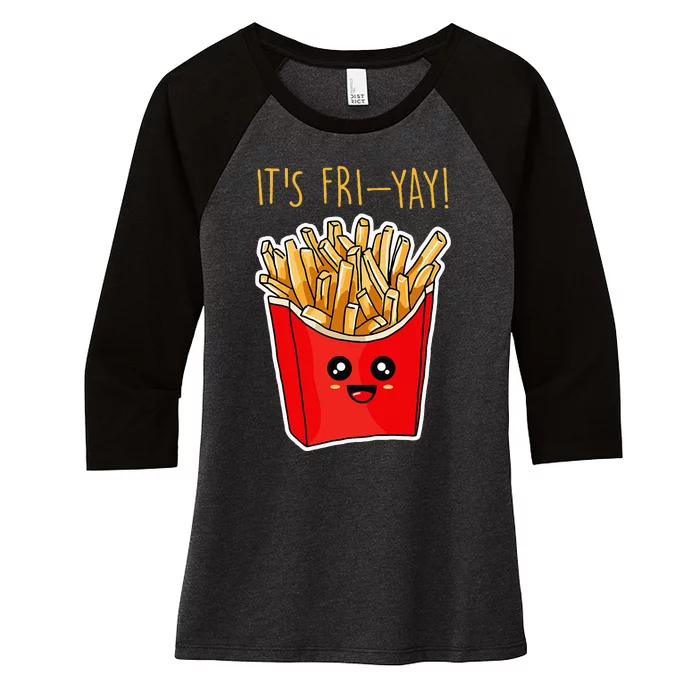 Its Fri Yay Funny Friday Party French Fries Lover Pun Joke Women's Tri-Blend 3/4-Sleeve Raglan Shirt