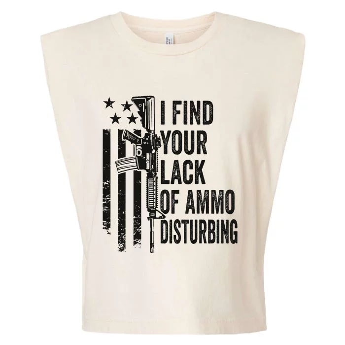 I Find Your Lack Of Ammo Disturbing Garment-Dyed Women's Muscle Tee