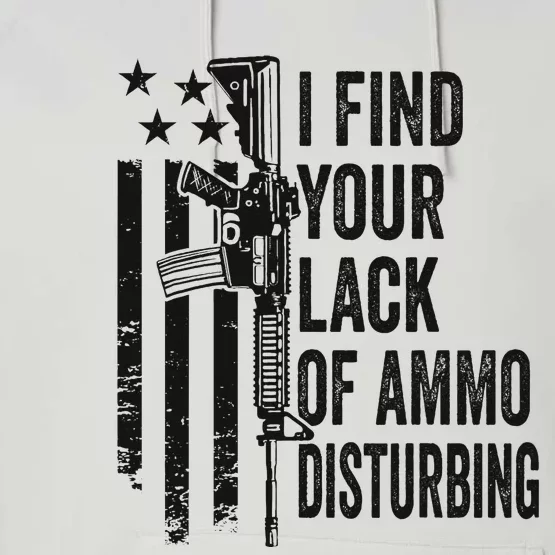 I Find Your Lack Of Ammo Disturbing Performance Fleece Hoodie