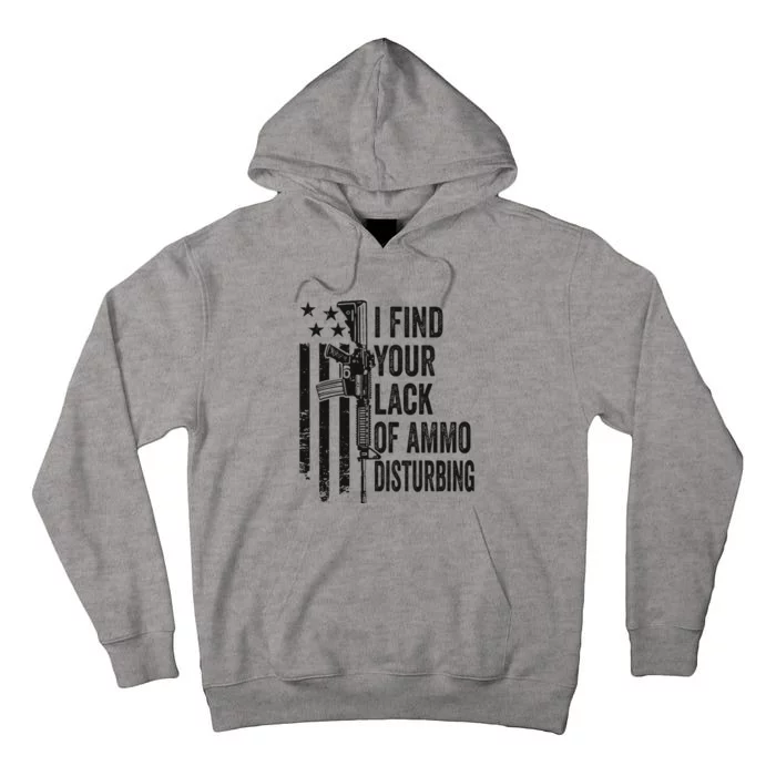 I Find Your Lack Of Ammo Disturbing Tall Hoodie