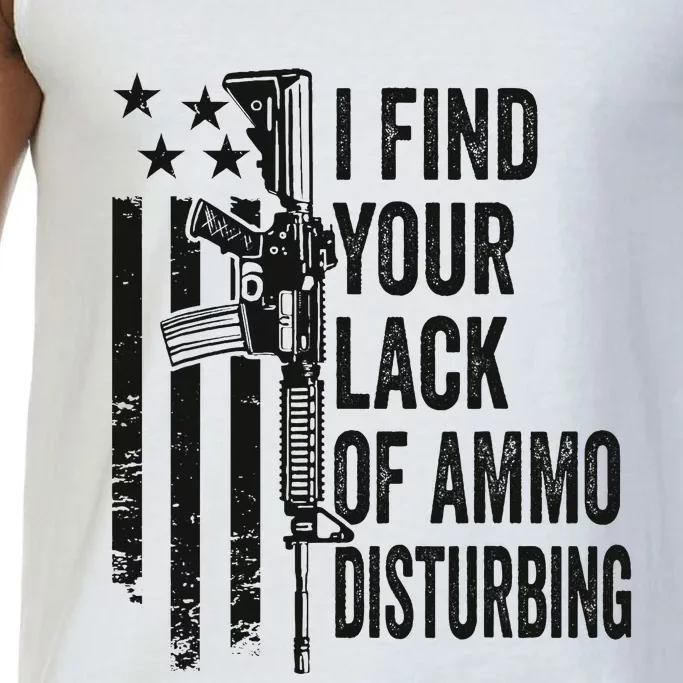 I Find Your Lack Of Ammo Disturbing Comfort Colors® Tank Top