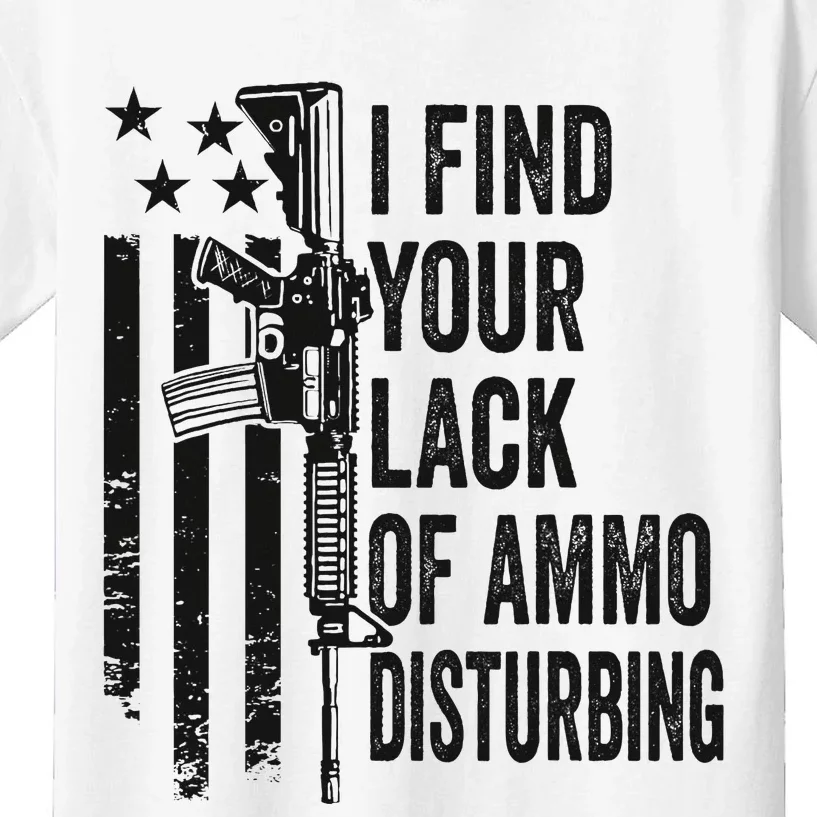 I Find Your Lack Of Ammo Disturbing Kids T-Shirt