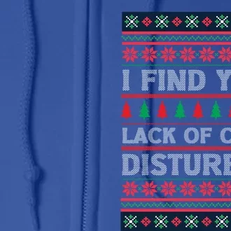 I Find Your Lack Of Cheer Disturbing Funny Christmas Ugly Gift Full Zip Hoodie