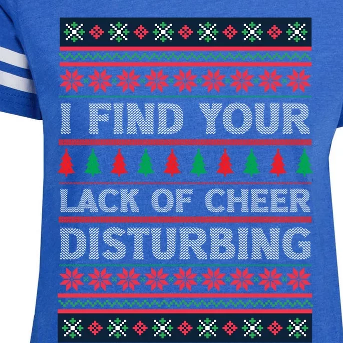 I Find Your Lack Of Cheer Disturbing Funny Christmas Ugly Gift Enza Ladies Jersey Football T-Shirt