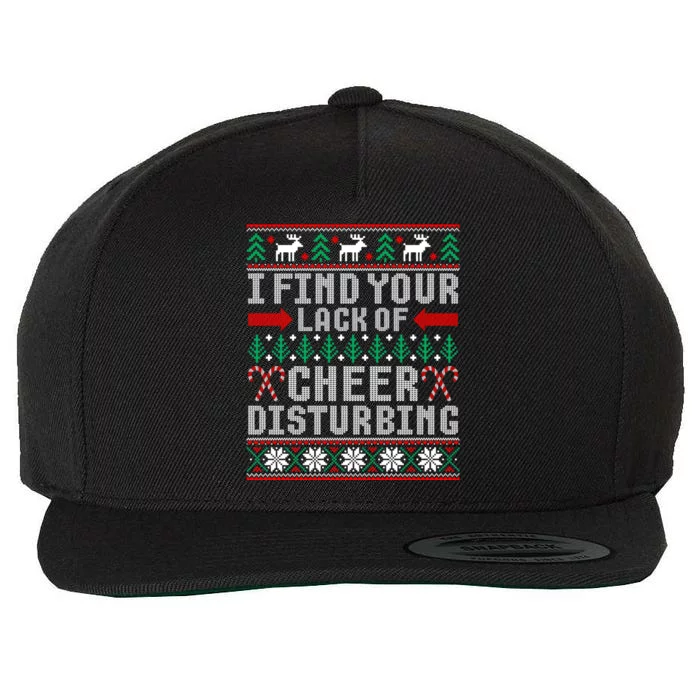 I Find Your Lack Of Cheer Disturbing Ugly Christmas Sweater Gift Wool Snapback Cap