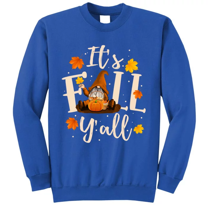 ItS Fall YAll Cute Gnomes Pumpkin Autumn Tree Fall Leaves Funny Gift Tall Sweatshirt