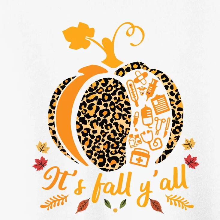 Its Fall Yall Fall Nurse Scrub Tops Leopard Pumpkin Nurse Toddler T-Shirt