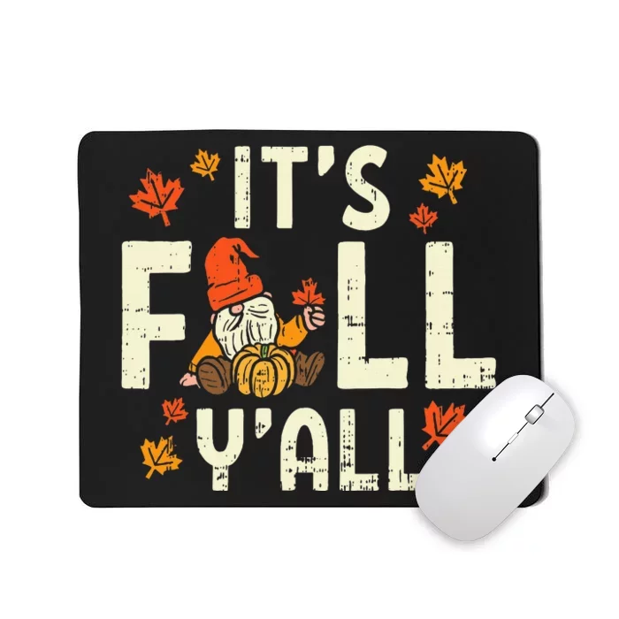 Its Fall Yall Gnome Pumpkin Halloween Thanksgiving Autumn Mousepad