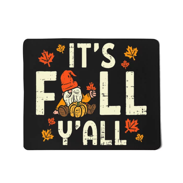 Its Fall Yall Gnome Pumpkin Halloween Thanksgiving Autumn Mousepad