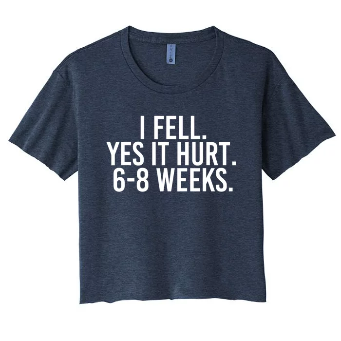 I FELL YES IT HURT 68 WEEKS Funny Women's Crop Top Tee