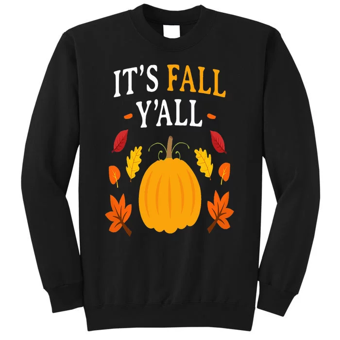 Its Fall Yall Thanksgiving Halloween Costume Pumpkin Autumn Tall Sweatshirt