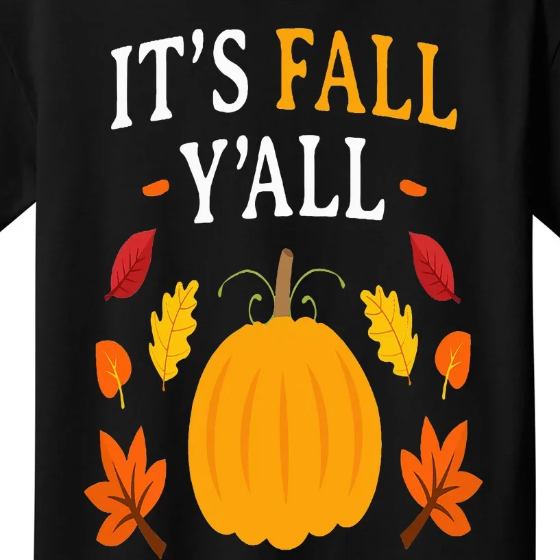 Its Fall Yall Thanksgiving Halloween Costume Pumpkin Autumn Kids T-Shirt