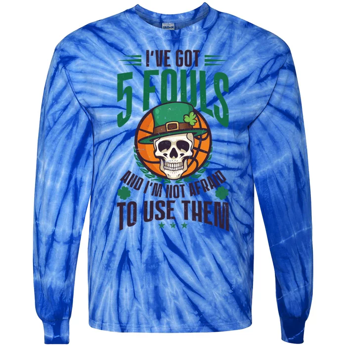 I've Got 5 Fouls Design St Patricks Basketball Gift Tie-Dye Long Sleeve Shirt