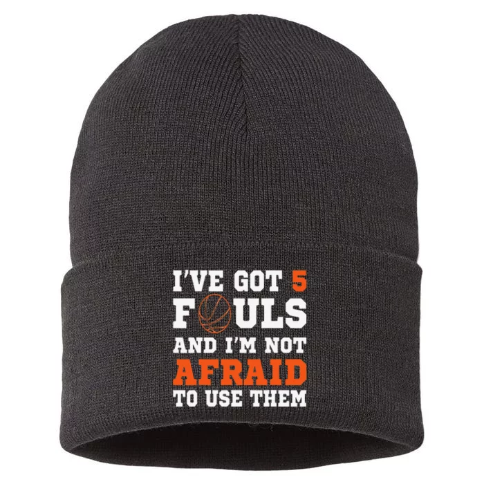 I've got 5 Fouls and I'm not afraid to use them Basketballer Sustainable Knit Beanie