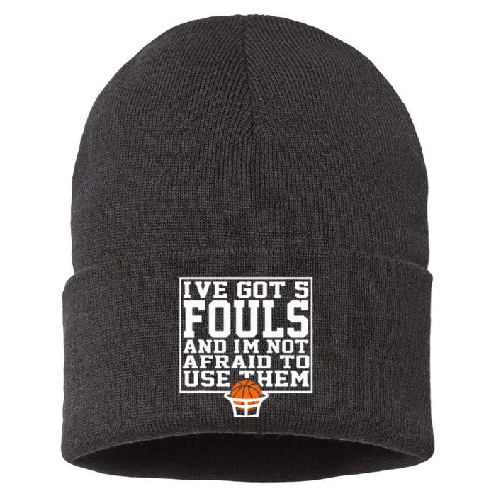 I've Got 5 Fouls And I'm Not Afraid To Use Them Sustainable Knit Beanie