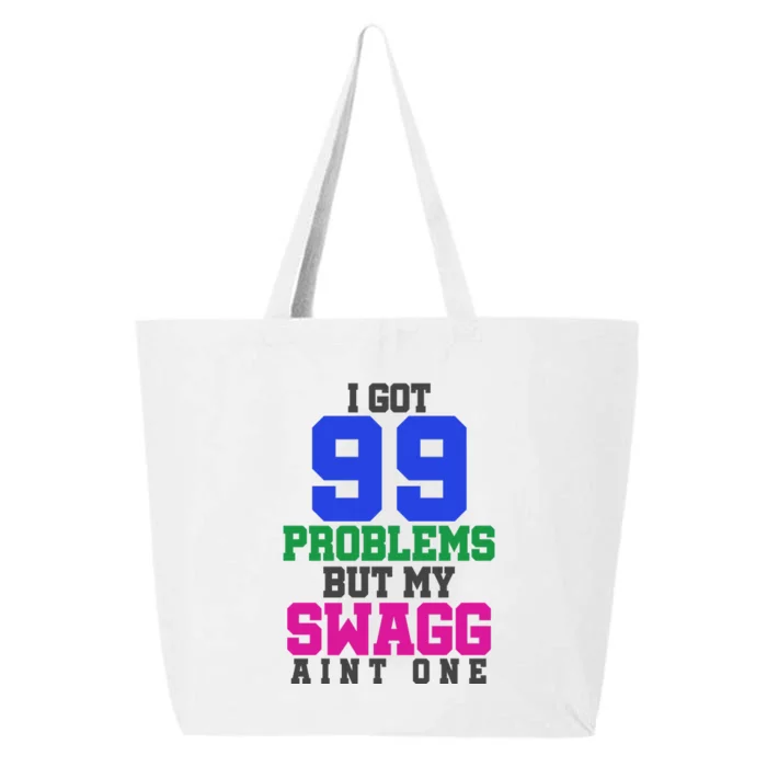 I Got 99 Problems But My Swagg Ain't One 25L Jumbo Tote