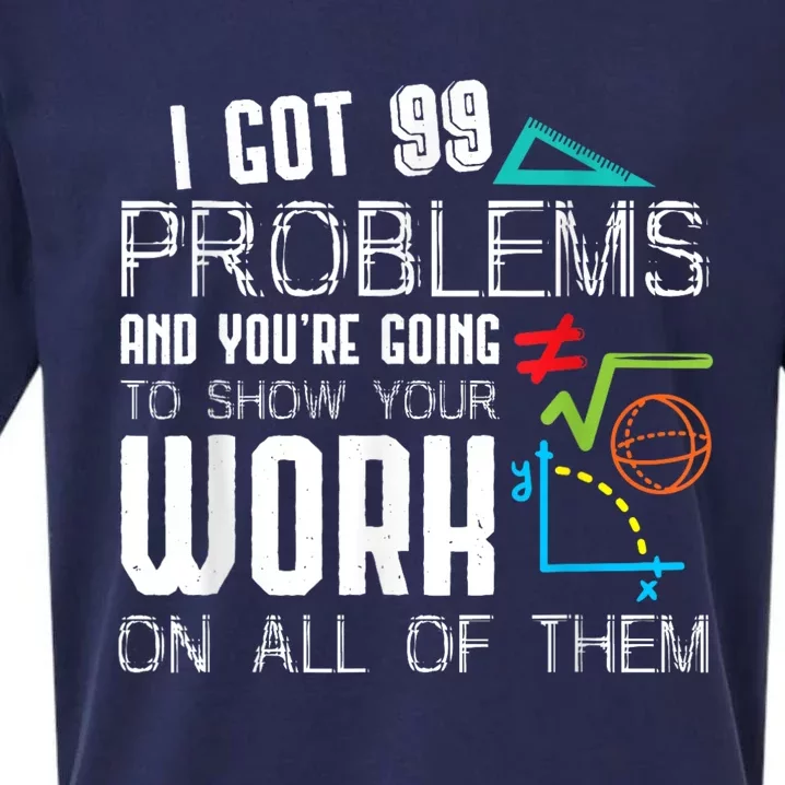 I Got 99 Problems Show Your Work Funny Tutor Math Teacher Sueded Cloud Jersey T-Shirt