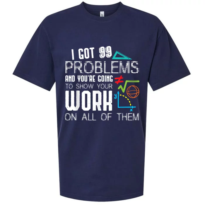 I Got 99 Problems Show Your Work Funny Tutor Math Teacher Sueded Cloud Jersey T-Shirt