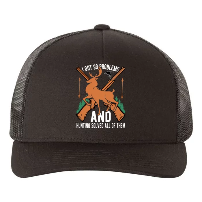 I Got 99 Problems And Hunting Solved Them All Quotation Yupoong Adult 5-Panel Trucker Hat