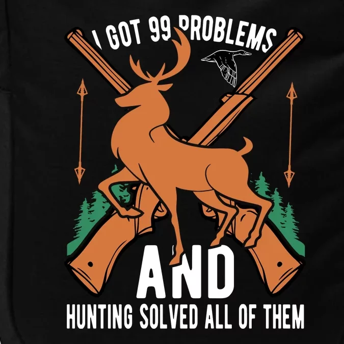 I Got 99 Problems And Hunting Solved Them All Quotation Impact Tech Backpack