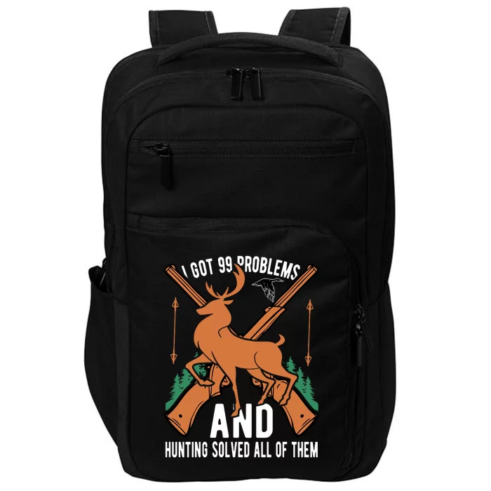 I Got 99 Problems And Hunting Solved Them All Quotation Impact Tech Backpack