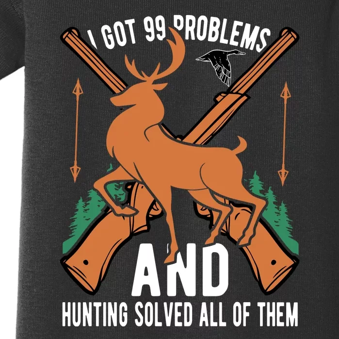 I Got 99 Problems And Hunting Solved Them All Quotation Baby Bodysuit