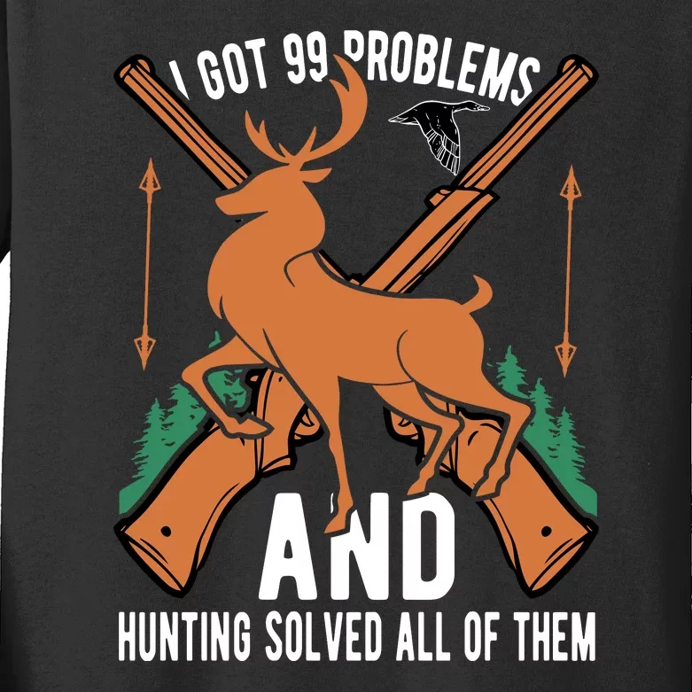 I Got 99 Problems And Hunting Solved Them All Quotation Kids Long Sleeve Shirt