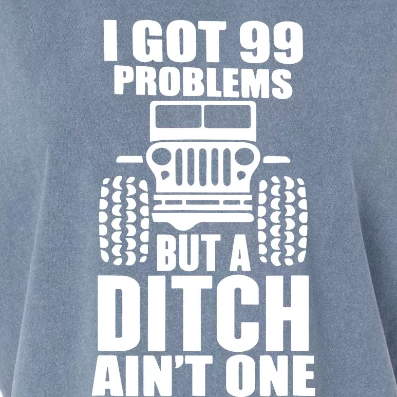 I Got 99 Problems But A Ditch Aint One Garment-Dyed Women's Muscle Tee