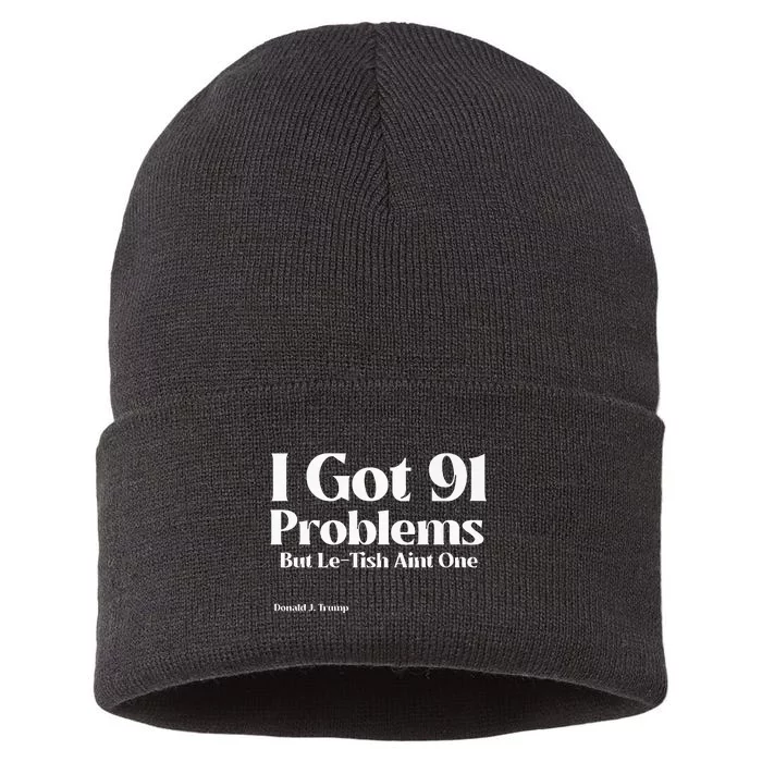 I Got 91 Problems But Letish AinT One Donald J. Trump Sustainable Knit Beanie