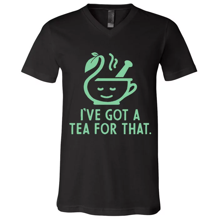 IVe Got A Tea For That V-Neck T-Shirt