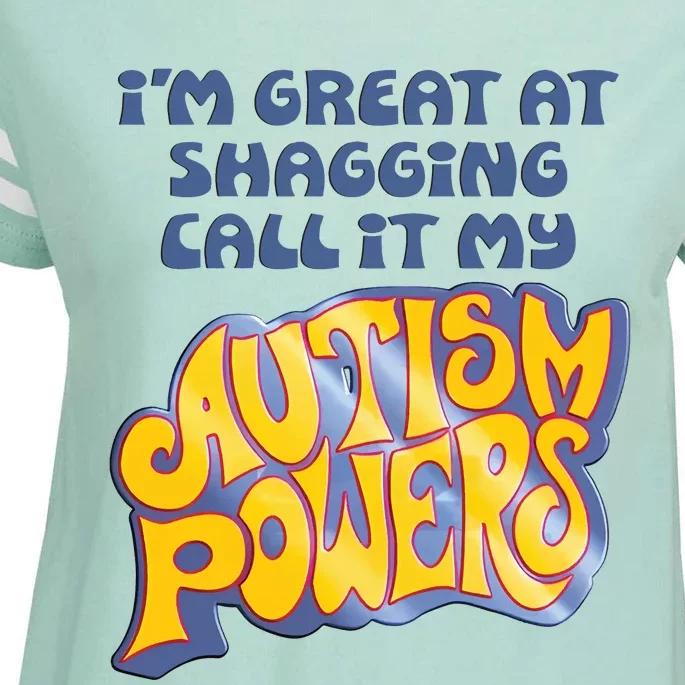 I’M Great At Shagging Call It My Autism Powers Enza Ladies Jersey Football T-Shirt