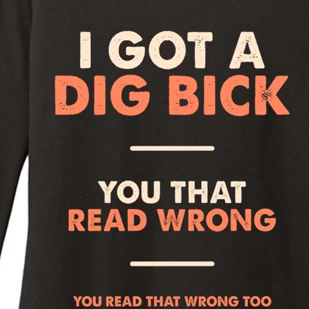 I Got A Dig Bick Womens CVC Long Sleeve Shirt